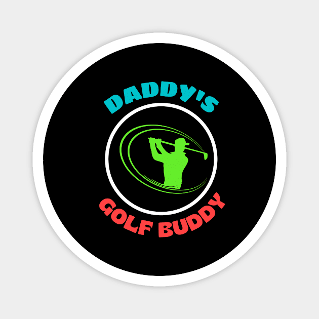 Daddy's Golf Buddy Magnet by KidsKingdom